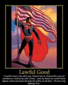 John always played lawful good -- his inner S-man coming out.